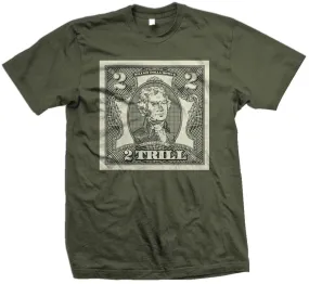 2 Trill - Olive T-Shirt