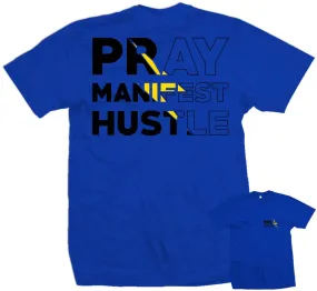 Pray Manifest Hustle - Royal Blue T-Shirt